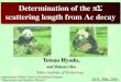 Determination of the ! scattering length fromtetsuo.hyodo/old/publication/... · 2013. 8. 19. · Tetsuo Hyodo, and Makoto Oka Tokyo Institute of Technology. 2 Scattering length Scattering