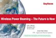 Wireless Power Beaming – The Future is Now Bar-Cohen.pdf · 2019. 11. 14. · Wireless Power Beaming – The Future is Now IEEE COMCAS November 2019 . Tel Aviv, Israel. Avram Bar-Cohen