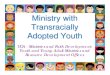 Webinar Ministry with Transracially Adopted Youth Dec2011Microsoft PowerPoint - Webinar Ministry with Transracially Adopted Youth Dec2011.ppt Author Julie Created Date 1/12/2012 9:07:59