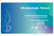 Whooping Cough - Pertussis north/Sat_Room1_1101... · 2019. 6. 22. · Pathogenesis of pertussis Incubation: 7-10 days Convalescent Catarrhal stage: 1-2 weeks Paroxysmal stage: 1-6,