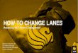 HOW TO CHANGE LANES...Introduction and Overview Changing Lanes and Finding our “Next”! •Setting the stage for this conversation, preparing ourselves •The Resume –how to present