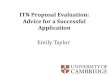 ITN Proposal Evaluation: Advice for a Successful Application...ITN Proposal Evaluation: Advice for a Successful Application Emily Taylor Intracellular Calcium Signalling Experience