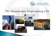 TFL Responsive Engineering LTD Overview - Full Turnkey Services.pdf · TFL can offer a full turnkey supply. This is managed out through the group of integrated companies all manged