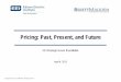 Pricing: Past, Present, and Future - ScottMadden · Discussion OutlineDiscussion Outline Past — Bonbright – Principles for Rate Making — Principles of Efficient Pricing Present