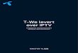 T-We levert over IPTV · T-We IPTV: Tredjeparts bredbåndsrutere og annet nettverksutstyr Multicast Bakgrunnen for at IGMP-støtte er påkrevd, ligger i måten TV blir distribuert