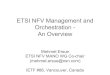 ETSI NFV Management and Orchestration - An Overview · ETSI NFV Management and Orchestration - An Overview Mehmet Ersue ETSI NFV MANO WG Co-chair (mehmet.ersue@nsn.com) IETF #88,