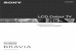 LCD Colour TV...KLV-40/37/32S310A 3-274-953-12(1) LCD Colour TV Operating Instructions Before operating the TV, please read the “Safety information” section of this manual. Retain