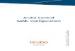 ArubaCentral SAMLConfiguration Guide Solution · 2019. 8. 16. · Contents Contents 3 AboutthisDocument 5 IntendedAudience 5 RelatedDocuments 5 Conventions 5 ContactingSupport 6 ConfiguringSAMLSSOforArubaCentral