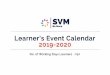 Sarvankash Vidya Mandir...I SVM Week : 17 to 21 No. of working days Learners : 25 Learner's Event Calendar July 2019 17 19 20 21 *Denotes Holidays 14 21 SVM Multitude Grade 2 SVM Multitude