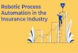 Robotic Process Automation in the Insurance Industry