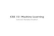 CSE 151 Machine Learning - Computer Science · 2012. 5. 23. · CSE 151 Machine Learning Instructor: Kamalika Chaudhuri. Announcements Midterm on Monday May 21 (decision trees, kernels,