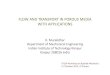 flow and transport in porous media · 2014. 2. 4. · Flow through gravelFlow through gravel, sand soilsand, soil Earliest forms of porous media studied in the literature {Ground