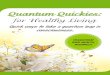 Quantum Quickies: for Healthy Living - SoulMate Alchemy · Quantum Quickies: for Healthy Living With the Busy-ness of today’s World, we all need a quick solution to life’s challenges