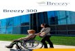 Breezy 300 - Medical Center Trading 300.pdfSunrise Medical S.L. Polígono Bakiola, 41 48498 Arrankudiaga Vizcaya, España Tel: 902 14 24 34 Fax: 94 648 15 75 For further information