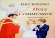 Receiving holy communion : how to make a good communion...THEMASS-OURGREATESTGIFT TOGOD 'T*HEMassisatruesacrificebecauseinitJesus-^continuesHisSacrificeoftheCross,andHe givesusthegracesHewonforuswhenHedied