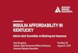 INSULIN AFFORDABILITY IN KENTUCKY › CommitteeDocuments...INSULIN AFFORDABILITY Summary of Key Conclusions: •The current pricing and rebate system encourages high list prices. •There