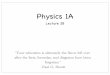 F10 Physics1A Lec2B - University of California, San Diego...Start Reading Chapter 3. Title F10 Physics1A Lec2B Author Jose Onuchic Created Date 10/3/2010 12:19:02 AM 