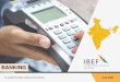 BANKING - IBEF · Rural banking is expected to witness growth in the future. Mobile, internet banking & extension of facilities at ATM stations to improve operational efficiency