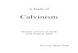 Calvinism - Humble Church of Christhumblechurchofchrist.com/Lessons/s/Calvinism.pdf · a new creation in Christ Jesus…" (Edward T. Hiscox Standard Baptist Manual, Valley Forge: