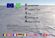 European Project for Ice Coring in Antarctica · 2011. 12. 12. · D [° / ° °] EDC3 age [kyr before present] EPICA Dome C Vostok T s u r f [° C] MIS1 5.5 7 9 11 13 15 17 19 Temperature