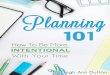 Planning 101 - Intentional By Grace · 2016. 4. 15. · • Daily Planner that includes monthly calendar section • Google calendar • Monthly calendar printables kept in a 3-ring