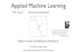 Applied Machine Learning - Oregon State Universityclasses.engr.oregonstate.edu/eecs/spring2020/cs519-400/...linear classiﬁers: perceptron, logistic regression, (linear) SVMs, etc