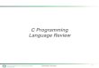 C Programming Language Review - webpages.uncc.edujmconrad/ECGR4101-2013-08/notes/UN… · Embedded Systems 2 C: A High-Level Language Gives symbolic names to values – don’t need