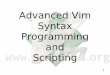 Advanced Vim Syntax Programming and Scripting - OuallineWARNING: Do not put it in .vimrc, it won't work 60 Diversion: Initialization Problems Vim starts in Vi compatibility mode. (Yuck)