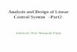 Analysis and Design of Linear Control System –Part2-...3rd Lecture 11.4 Feedback Design via Loop Shaping Loop Shaping Bode’s Relations Keyword : 11 Frequency Domain Design (9.4