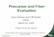Precursor and Fiber Evaluation - Energy.gov · 2014. 3. 20. · 1 Managed by UT-Battelle for the Department of Energy Precursor and Fiber Evaluation Dave Warren and Cliff Eberle ORNL