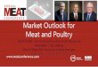 Market Outlook for Meat and Poultry · 2020. 9. 22. · Market Outlook for Meat and Poultry Paul Aho, PhD –Economist and Consultant, Poultry Perspective Randy Blach –CEO, CattleFax
