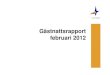 Inkvarteringsstatistik februari 2012 · 2016. 4. 20. · 16/04/2012 9 Gästnätter i VG efter nationalitet februari 2012 (Hotell, stugbyar, vandrarhem och camping) Källa: SCB och