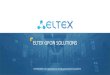 ELTEX GPON SOLUTIONS...ELTEX ENTERPRISE 2 GEOGRAFY OF PROGECTS •12 millions of PON OLT ports •4,5 millions of Ethernet ports •6,1 millions of VoIP ports •2 millions of IPTV