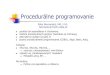 Procedurálne programovanie - DAIdai.fmph.uniba.sk/courses/PARA/Prednasky/proceduralne.pdf · 2011. 2. 21. · Procedurálne programovanie Peter Borovanský, KAI, I-18, borovan(a)ii.fmph.uniba.sk