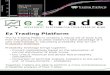 Ez Trading PlatformEz Trading Platform The Ez Trading Platform contains a robust set of tools built from the ground up to allow traders to take advantage of a new methodology in calculating
