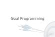Goal Programming - University of Delhidu.ac.in/du/uploads/departments/Operational...Goal Programming - Definition Goal programming (GP) is a branch of Multi Objective Optimization,