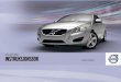 VOLVO S60 INSTRUKSJONSBOK · 2014. 11. 19. · VOLVO S60 INSTRUKSJONSBOK Web Edition. KJÆRE VOLVO-EIER TAKK FOR AT DU VALGTE VOLVO Vi håper din Volvo vil gi deg kjøreglede i mange