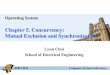 Chapter 5. Concurrency: Mutual Exclusion and Synchronizationelearning.kocw.net/KOCW/document/2012/korea/choirin/4.pdf · Lynn Choi School of Electrical Engineering . Table 5.1 Some