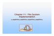 Chapter 11: File System Implementationmhtay/CPSC371/Lecture/ch11.pdf · Operating System Concepts 11.2 Silberschatz, Galvin and Gagne ©2005 Chapter 11: File System Implementation