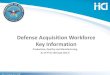 Defense Acquisition Workforce Key Information · 2018. 2. 12. · PQM Key Information Highlights FY17 4 Defense Acquisition Workforce Size Highlights • The Production, Quality and
