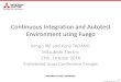 Continuous Integration and Autotest Environment using Fuego · 2017. 3. 7. · © Mitsubishi Electric Corporation Continuous Integration and Autotest Environment using Fuego Kengo