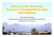 Africa 2050: Growth, Resource Productivity and Decoupling · • Land grabbing • the agro-ecological alternative – towards ‘restorative agriculture’? Urbanisation of Africa