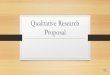 Qualitative Research Proposal - JU Medicine · 2021. 1. 2. · proposal) is to recognize that a good proposal is an argument ... the proposal must take a case to the proposal evaluation