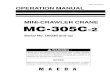 103E-OM1304-05 OPERATION MANUAL MINI-CRAWLER CRANEmaedaminicranes.co.uk/pdf/mc305/MC305C-2_Operation... · 2015. 5. 7. · 103E-OM1304-05 OPERATION MANUAL MINI-CRAWLER CRANE Serial