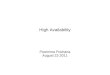 High Availability - University of Alabama at Birmingham...2011/08/23  · High Availability Availability Downtime/year Downtime/month Downtime/week 90% 36.5 days 72 hrs 16.8 hrs 95%