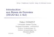 Introduction aux Bases de Données (DEUG1&2, L1&2)18/09/2008 Didier Donsez, 1998-2004, Introduction aux Bases de Données 2 Au Sommaire Qu ’est ce qu ’un Système d ’Information