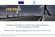 Context-Awareness in Car-to-Car Communications on the example of … · 2013. 12. 12. · © iTetris Consortium - 2010 Context-Awareness in Car-to-Car Communications on the example