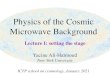 Physics of the Cosmic Microwave BackgroundBasic deﬁnitions [note: c = 1]CMB = electromagnetic radiation permeating the Universe.It can be described by its speciﬁc intensityfrequency