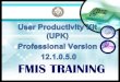 FMIS Trainingnnooc.org/UPK Training/FMIS Training UPK -Multipage... · 2020. 8. 19. · UPK Training Content In Player, select : 1st - 01 FMIS Common Foundation 2nd - 02 FMIS Inquiry