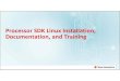 Processor SDK Linux Installation - Texas Instrumentssoftware-dl.ti.com/public/hpmp/software/processorsdk...Processor SDK Linux Training •There is considerable Linux training material